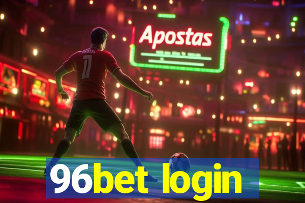 96bet login